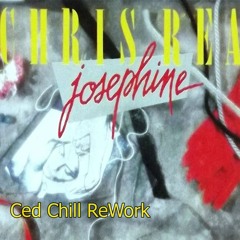 Chris Rea - Josephine (Ced Chill ReWork)