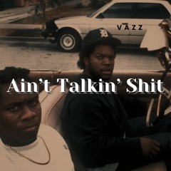 Aint Talkin Shit