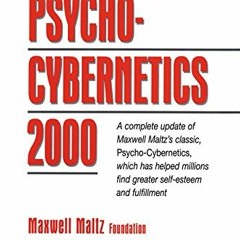 [Download] EBOOK 💏 Psycho Cybernetics 2000 by  Maxwell Maltz Foundation &  Bobbe Som