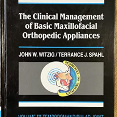 READ KINDLE 📖 The Clinical Management of Basic Maxillofacial Orthopedic Appliances: