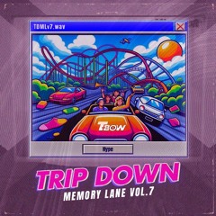 Trip Down Memory Lane Vol.7