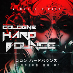VENTRIS x PIXS - COLOGNE HARD BOUNCE Session No 01 [PROMO MIX]