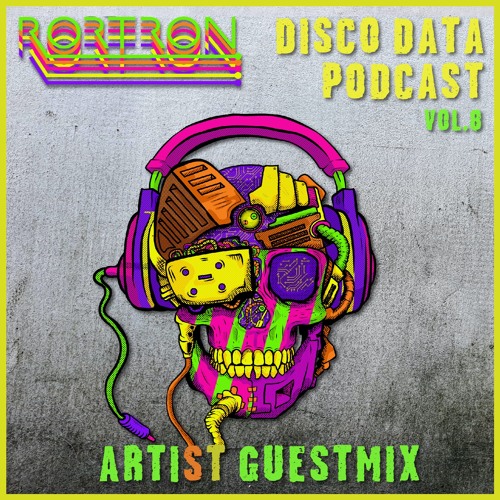 Disco Data Podcast VOL.8 - Artist Guestmix Feat. Rortron