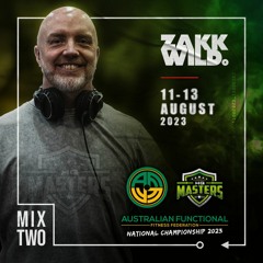 DJ Zakk Wild - Australian FFF Master Championship - Aug 2023 - Mix 2