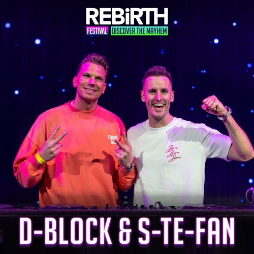 D-Block & S-Te-Fan @ REBiRTH Festival 2024 - Discover The Mayhem