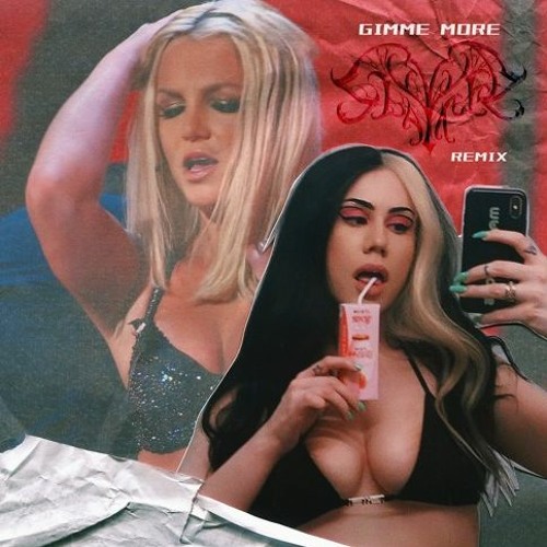 GIMME MORE (SLAYYYTER REMIX) (CREEP REMIX) WIP