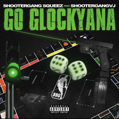 ShooterGangSqueez X ShooterGangVJ Go Glock Yana
