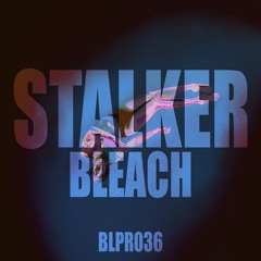 Bleach - Stalker (FREE DOWNLOAD)