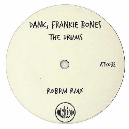 ATK083 - DANK, Frankie Bones  "The Drums" (ROBPM Rmx)(Preview)(Autektone Records)(Out Now)