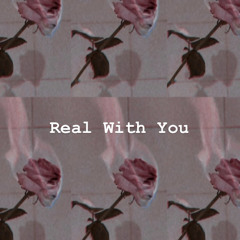 Real With You w/ YeBoiMichael