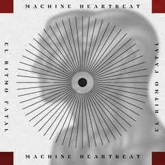 MACHINE HEARTBEAT