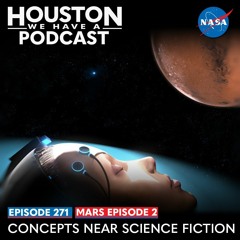 Houston We Have a Podcast: Mars Ep. 2: Concepts Near Science Fiction
