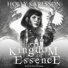 Kingdom of Essence. A fantasy adventure. Audiobook Sample Chapter