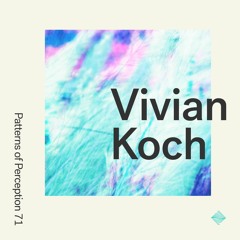 Patterns of Perception 71 - Vivian Koch