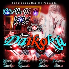 Vida Ya No Es Vida - Grupo Daikoku