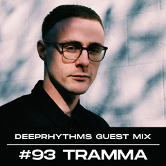 Guest Mix #93 Tramma for Deeprhythms