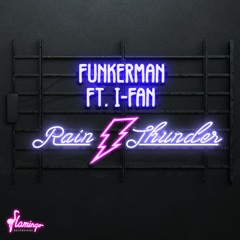 Funkerman Ft I - Fan - Rain & Thunder (Out Now)