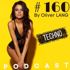 #160 Black Friday Techno PodCast Dj Set by Oliver LANG (FR)