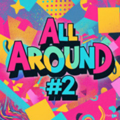 ALL AROUND 2