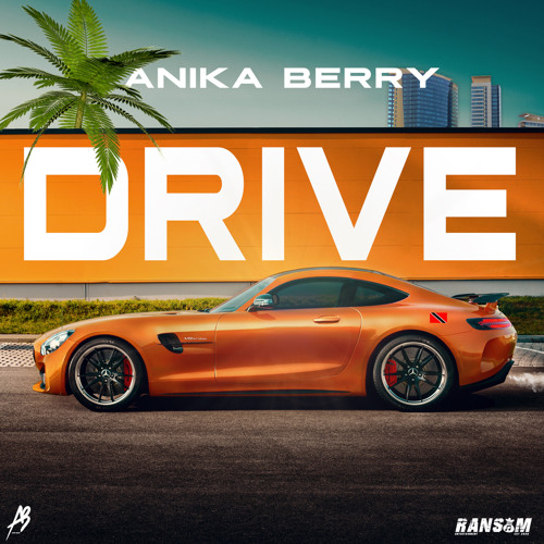 Anika Berry - Drive “2021 Soca” ( Trinidad )