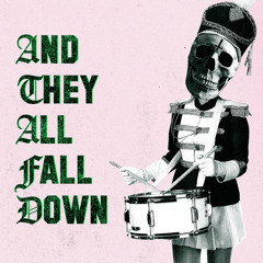 And They All Fall Down