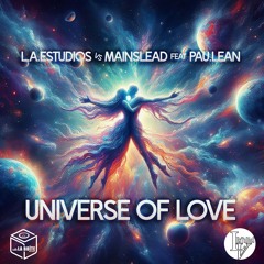 L.A.Estudios vs Mainslead feat Pau.lean - Univers Of Love ( Original Mix ) PREVIEW