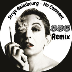 Serge Gainsbourg - No comment (986 UNOFFICIAL remix)