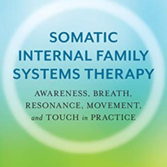 [READ] EPUB 📮 Somatic Internal Family Systems Therapy: Awareness, Breath, Resonance,