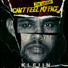 The Weeknd - Can't Feel My Face(KLEIIN Bootleg)