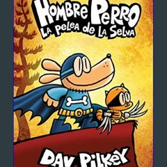 #^DOWNLOAD 📖 Hombre Perro: La pelea de la selva (Spanish Edition)     Hardcover – Illustrated, Dec