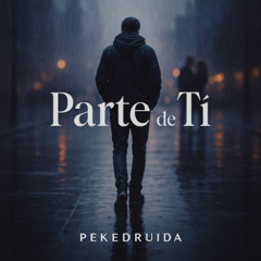 Parte de Tí - Reggaeton - PekeDruida Session 222