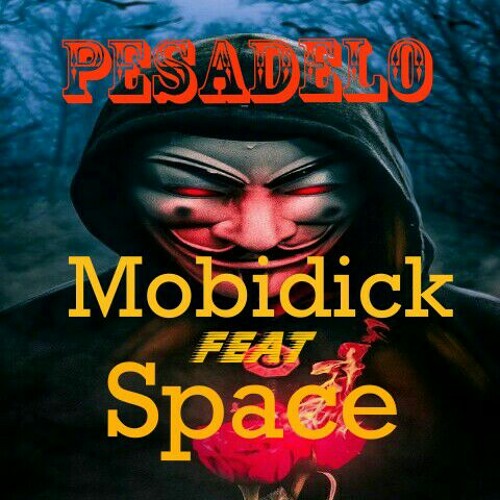 Stream Mobidick - Pesadelo ft Space.mp3 by Mobidick Music | Listen online  for free on SoundCloud