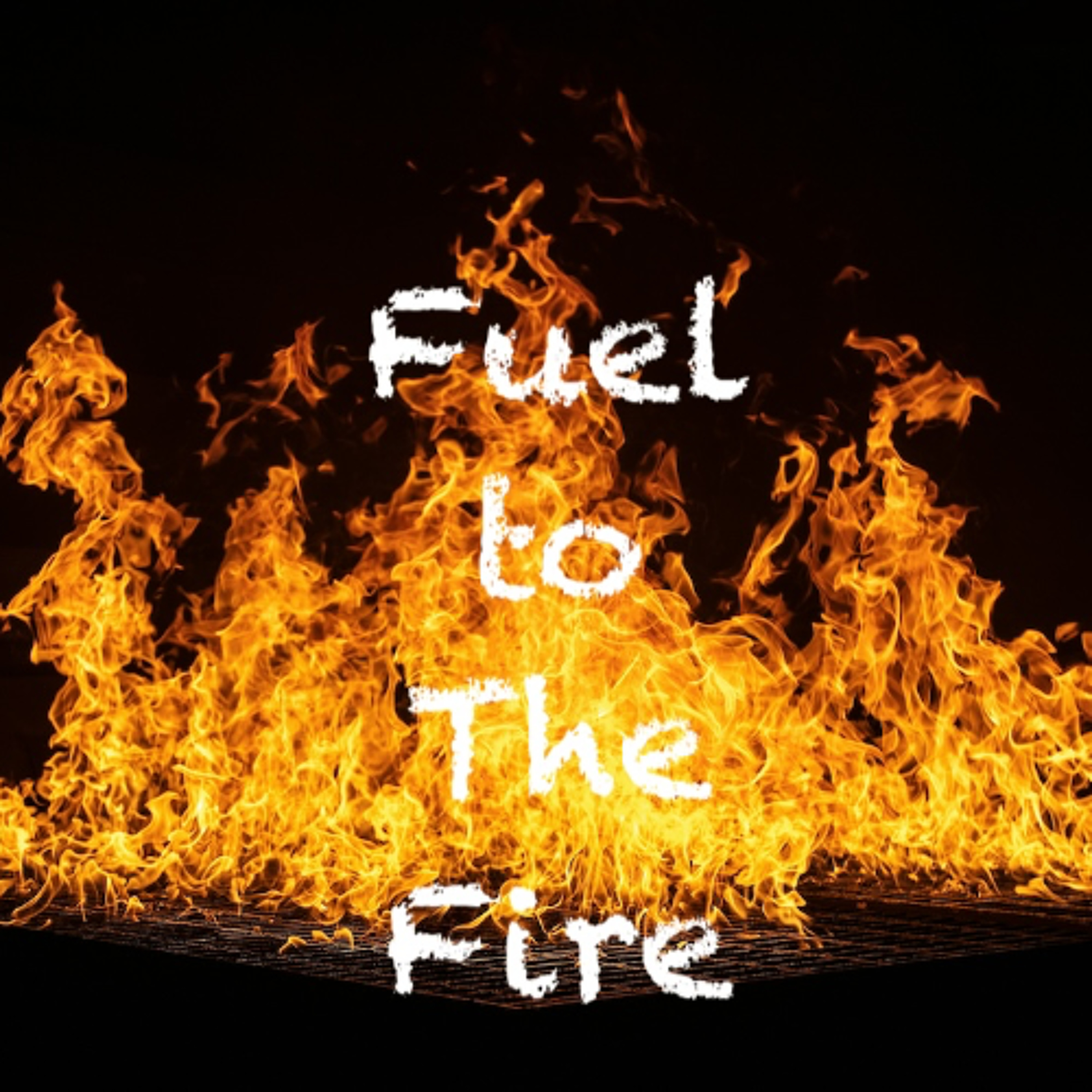 Fuel To The Fire episode artwork