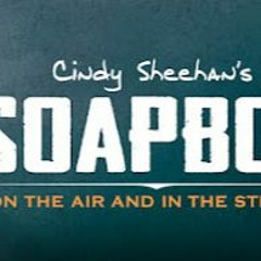 Cindy Sheehan's Soapbox