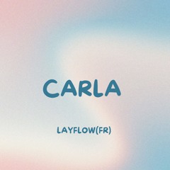Carla - LAYFLOW(FR) OUT NOW Spotify, Apple...