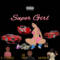 Super Girl w// Muted XI & Lil Teezy