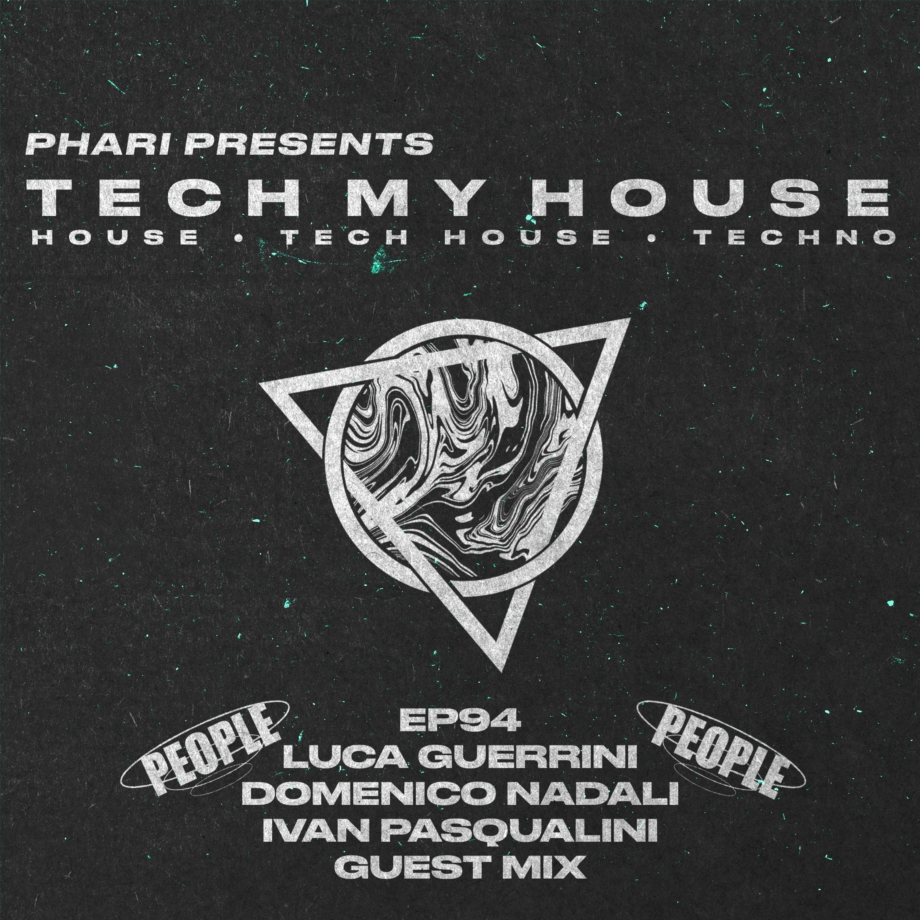 Tech My House EP94 // Luca Guerrini, Domenico Nadali, Ivan Pasqualini from PEOPLE // PT.2 episode artwork