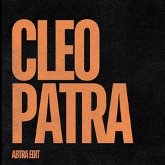 Cleopatra (Abtra Edit)
