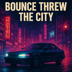 Brounce Threw The city
