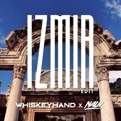 IZMIR (Whiskeyhand & Nauv Edit)