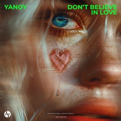Yanoy - Don't Believe In Love (Extended Mix)