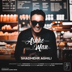 Shadmehr Aghili - Ashke Man