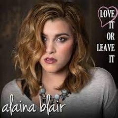 Love It Or Leave It - Alaina Blair (Keith Kelsey Mix)