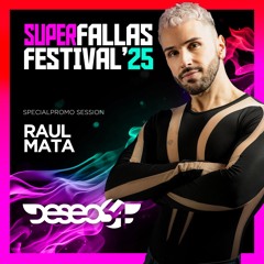 RAUL MATA @ SUPER FALLAS FESTIVAL '25 para Deseo 54 Valencia