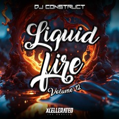 DJ Construct - "Liquid Fire Vol. 12" (100 Track Drum & Bass Mix)