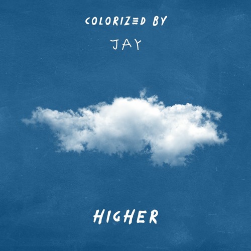 Higher [ colorized by JAY ] - Mary & ZiG
