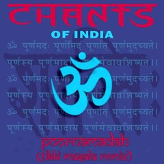 Chants Of India - Poornamadah (Tikki Masala Remix) Aum Shanti Yoga Dance Edit