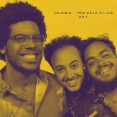 Gilsons - Proposta ( Stilck Edit)