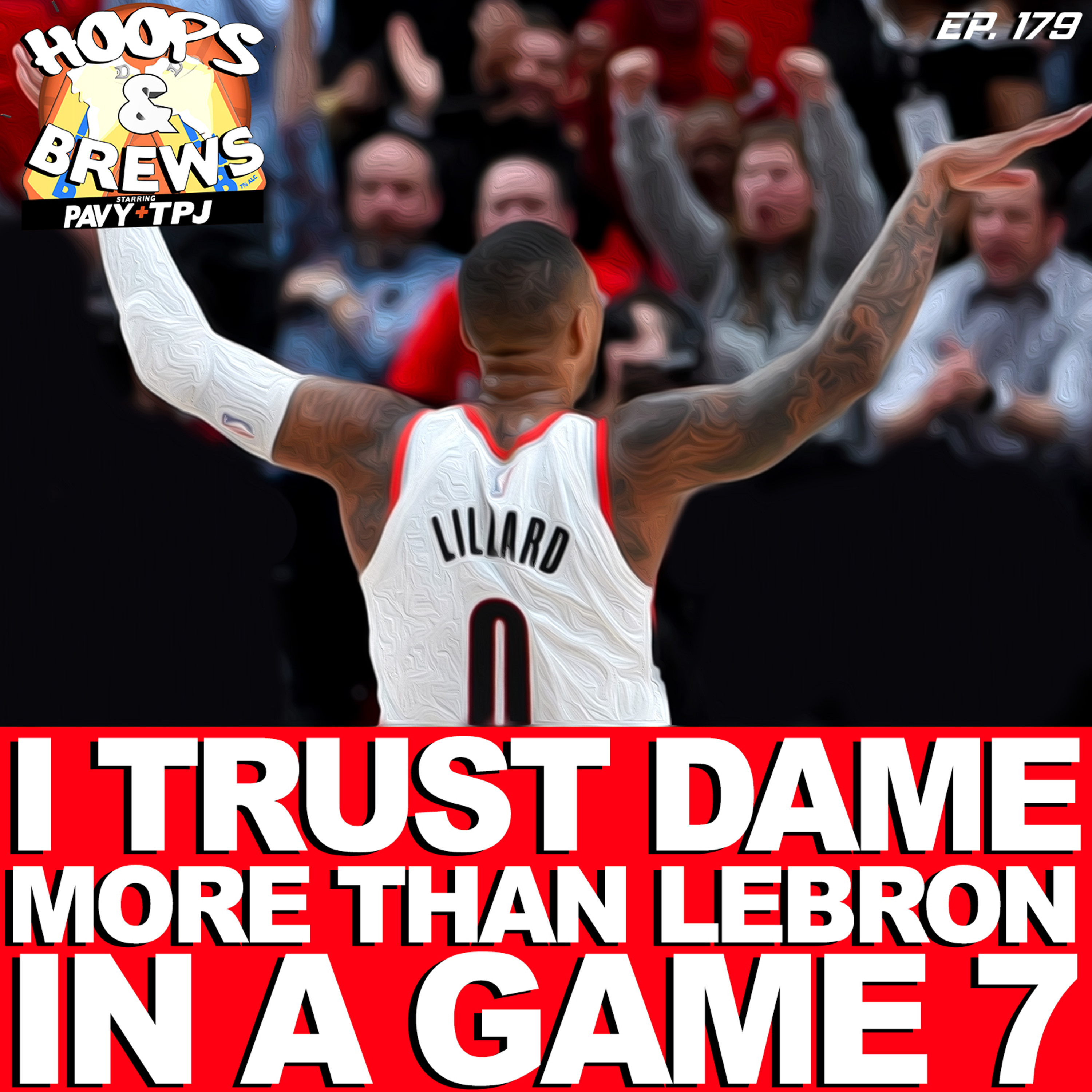 Hoops & Brews 179: I Trust Dame Over LeBron in a Game 7 episode artwork
