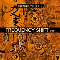 Frequency Shift EP007